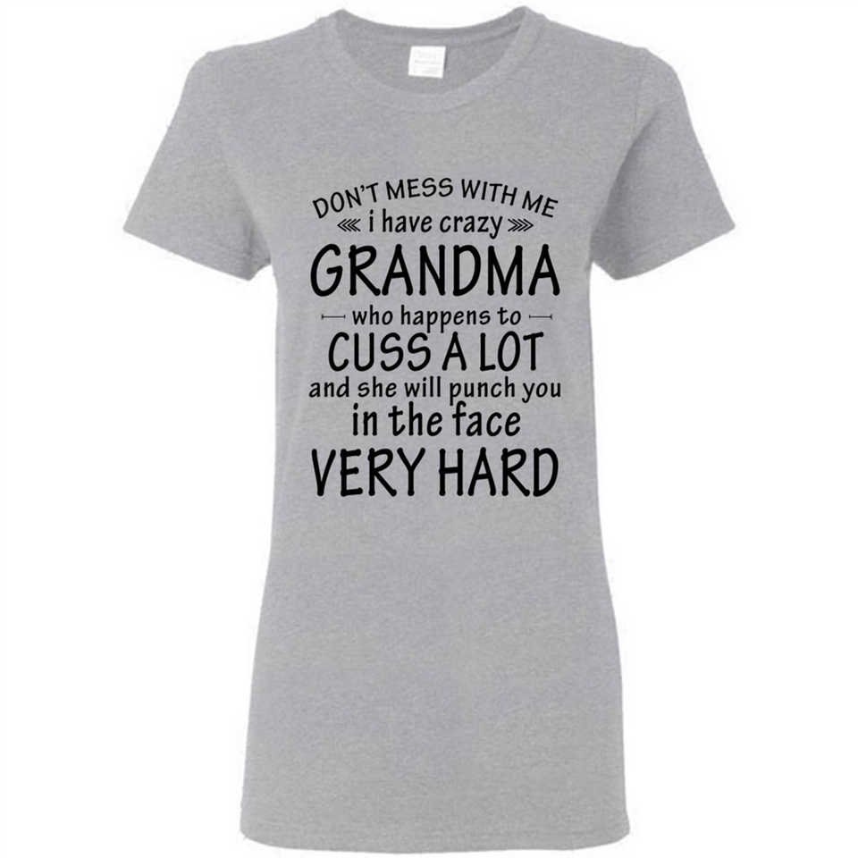 Don't Mess With Me My Grandma Is Crazy And She Will Punch You - Ladies Short-Sleeve