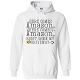 Here Comes Amazon Right Down My Driveway Christmas - Hoodie