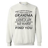 Don't Mess With Me My Grandma Is Crazy And She Will Slap You - Sweatshirt