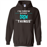 I'm Drew Doing Drew Things Funny First Name - Hoodie