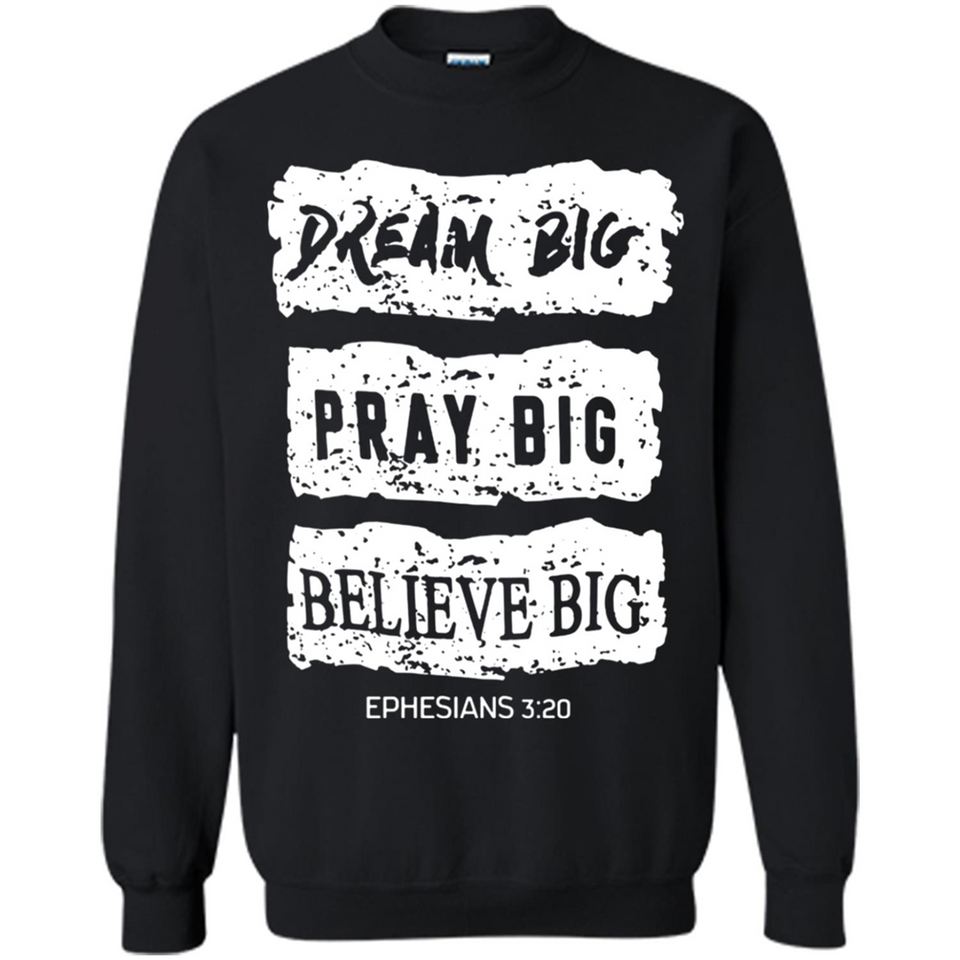 DREAM BIG PRAY BIG BELIEVE BIG EPHESIANS 3 20