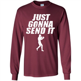 Just Gonna Send It Boxing Boxer Fighter Kick Fighting - Long Sleeve T-Shirt