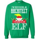 Tired Architect I'd Rather Be An Elf Christmas - Sweatshirt