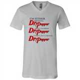 I'm Either Drinking Dr Pepper - Canvas Unisex V-Neck
