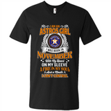 I Am An Houston Astros Girl I Was Born In November With My Heart On My Sleeve A Fire In My Soul And A Mouth I Cant Control - Men's V-Neck
