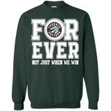 Toronto Raptors Forever For ever not just when we win - Sweatshirt