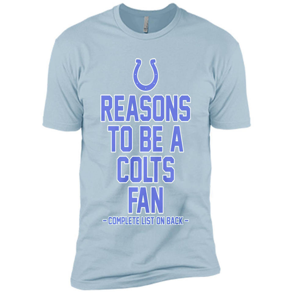 Reasons to be a Indianapolis Colts Fan Complete List on Back - Premium Short Sleeve T-Shirt