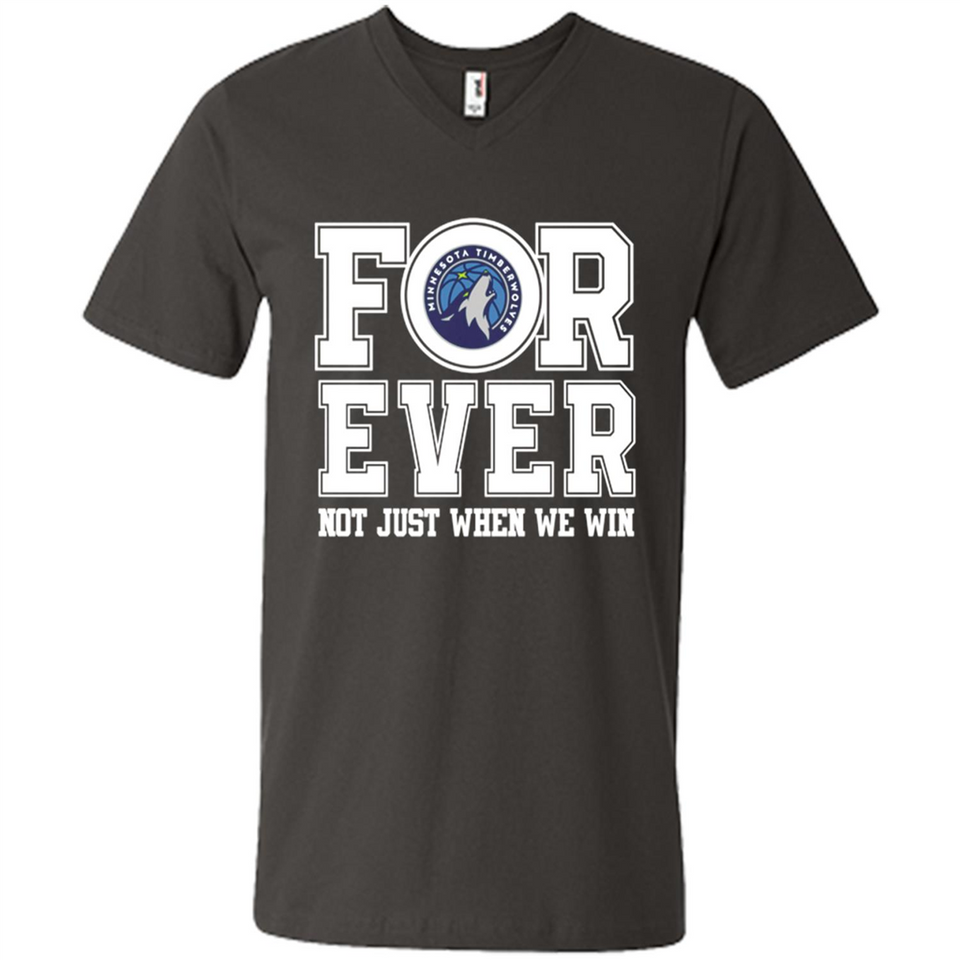 Minnesota Timberwolves Forever For ever not just when we win - Men's V-Neck