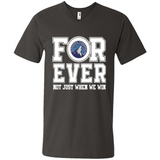 Minnesota Timberwolves Forever For ever not just when we win - Men's V-Neck