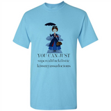Mary Poppins Clipart You Can Just Supercalifuckilistic Kissmyassadocious MERCHCUTE - Shirt