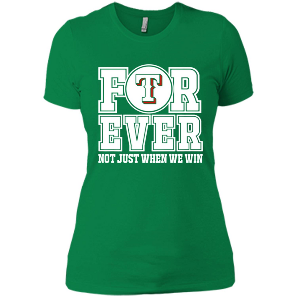 Texas Rangers Forever For ever not just when we win - Ladies' Boyfriend T-Shirt