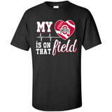 Ohio State Buckeyes Football My Heart is on that Field - Shirt