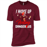 I woke up feeling dangerous - Premium Short Sleeve T-Shirt
