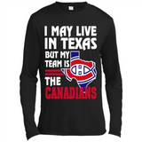 I May Live In Texas But My Team Is The Canadians - Canvas Long Sleeve T-Shirt