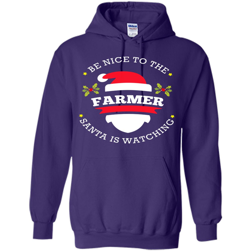 Be Nice to Farmer Santa Watching Christmas 1 - Hoodie