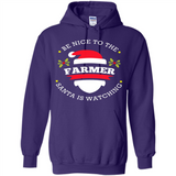 Be Nice to Farmer Santa Watching Christmas 1 - Hoodie