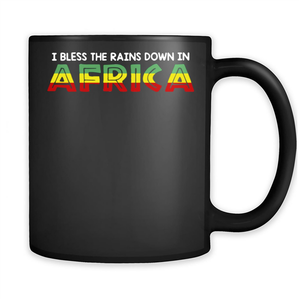 I BLESS THE RAINS DOWN IN AFRICA