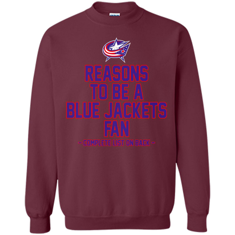 Reasons to be a Columbus Blue Jackets Fan Complete List on Back - Sweatshirt