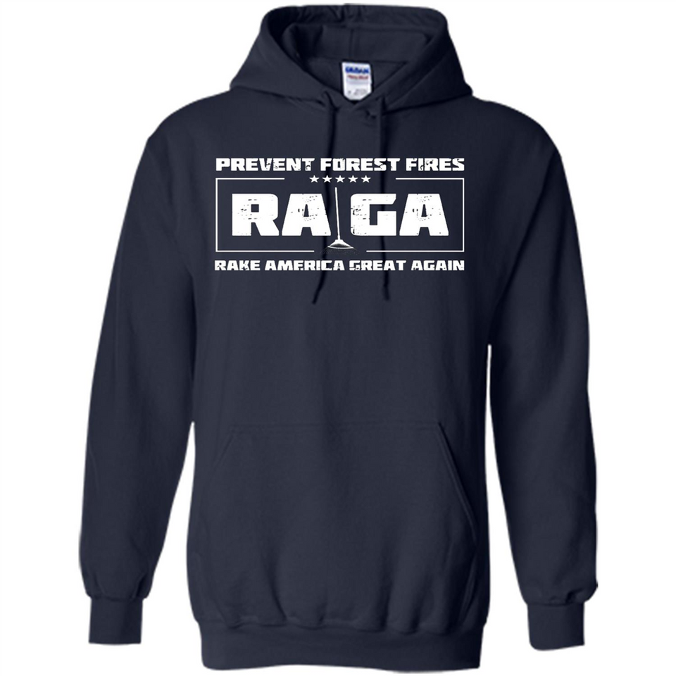 Prevent Forest Fires Rake America Great Again Shirt PINGPONG - Hoodie