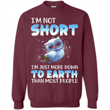 The owl I'm not short I just more down to Earth than most people - Sweatshirt