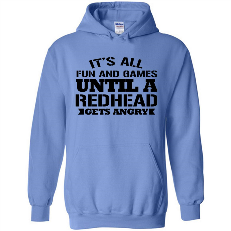 It's all fun and games until a redhead gets angry - Hoodie
