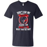 Don't Ask Me Why I'm A Houston Texans Fan Ask Yourself