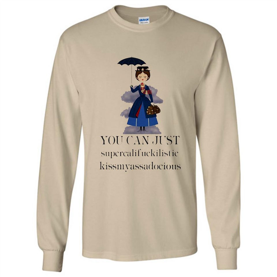 Mary Poppins Clipart You Can Just Supercalifuckilistic Kissmyassadocious MERCHCUTE - Long Sleeve T-Shirt