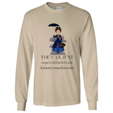 Mary Poppins Clipart You Can Just Supercalifuckilistic Kissmyassadocious MERCHCUTE - Long Sleeve T-Shirt