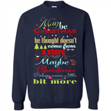 Maybe Christmas Doesn't Come From Store Christmas Means - Sweatshirt