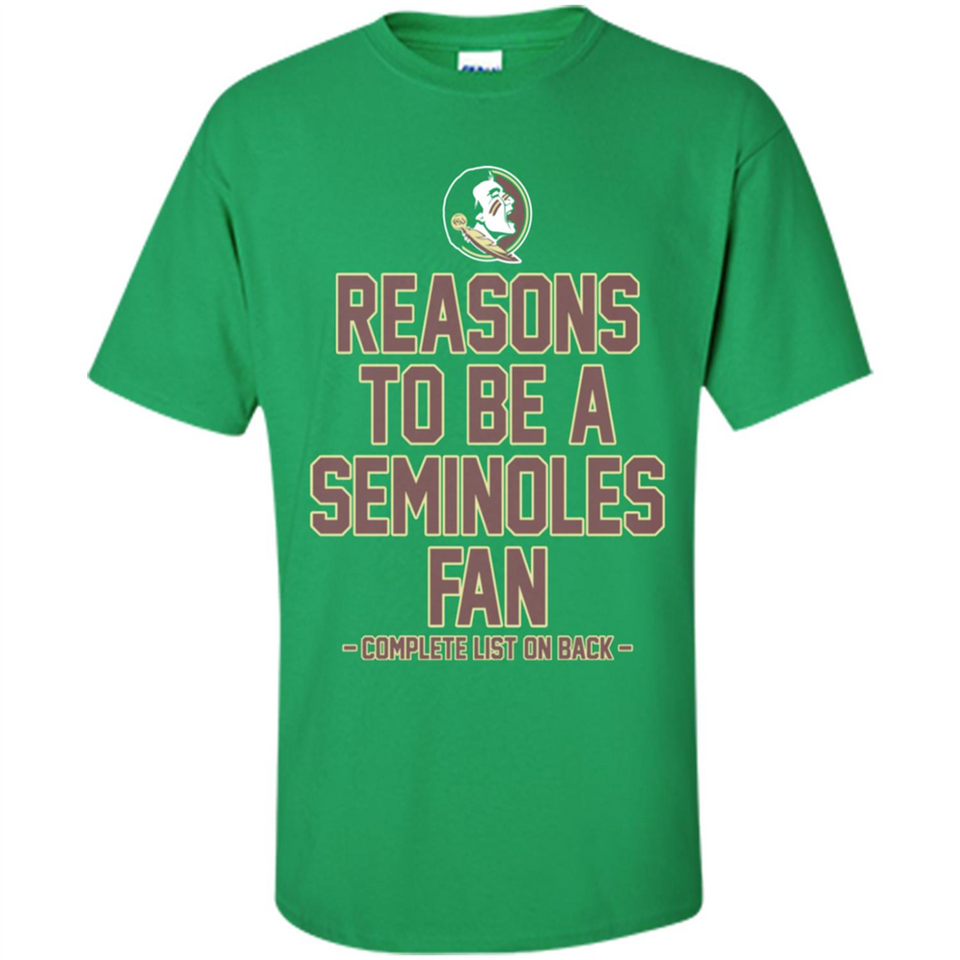 Reasons to be a Florida State Seminoles Fan Complete List on Back - Shirt