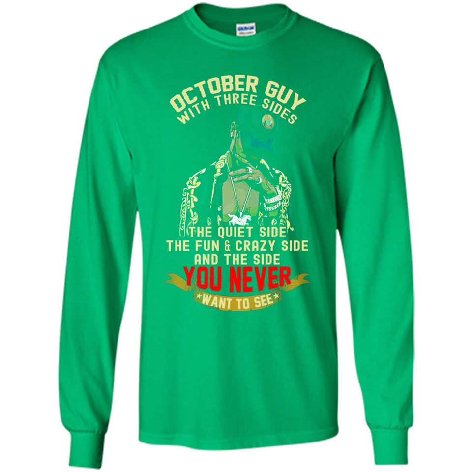 October Guy With Three Sides Quiet Fun Crazy - Long Sleeve T-Shirt