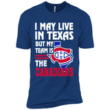 I May Live In Texas But My Team Is The Canadians - Premium Short Sleeve T-Shirt