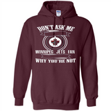 Don't Ask Me Why I'm A Winnipeg Jets Fan Ask Yourself