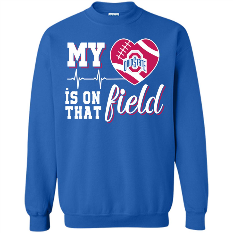 Ohio State Buckeyes Football My Heart is on that Field - Sweatshirt