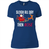 Sleigh All Day Then Rose Christmas Wine Gift - Ladies' Boyfriend T-Shirt