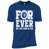Minnesota Timberwolves Forever For ever not just when we win - Premium Short Sleeve T-Shirt
