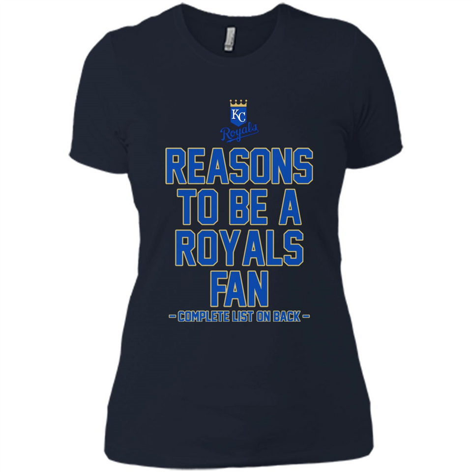 Reasons to be a Kansas City Royals Fan Complete List on Back - Ladies' Boyfriend T-Shirt