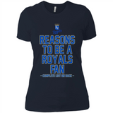 Reasons to be a Kansas City Royals Fan Complete List on Back - Ladies' Boyfriend T-Shirt