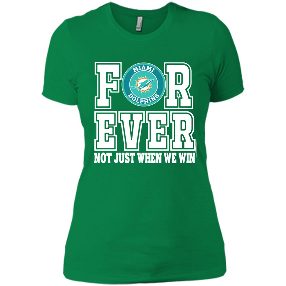Miami Dolphins Forever For ever not just when we win - Ladies' Boyfriend T-Shirt