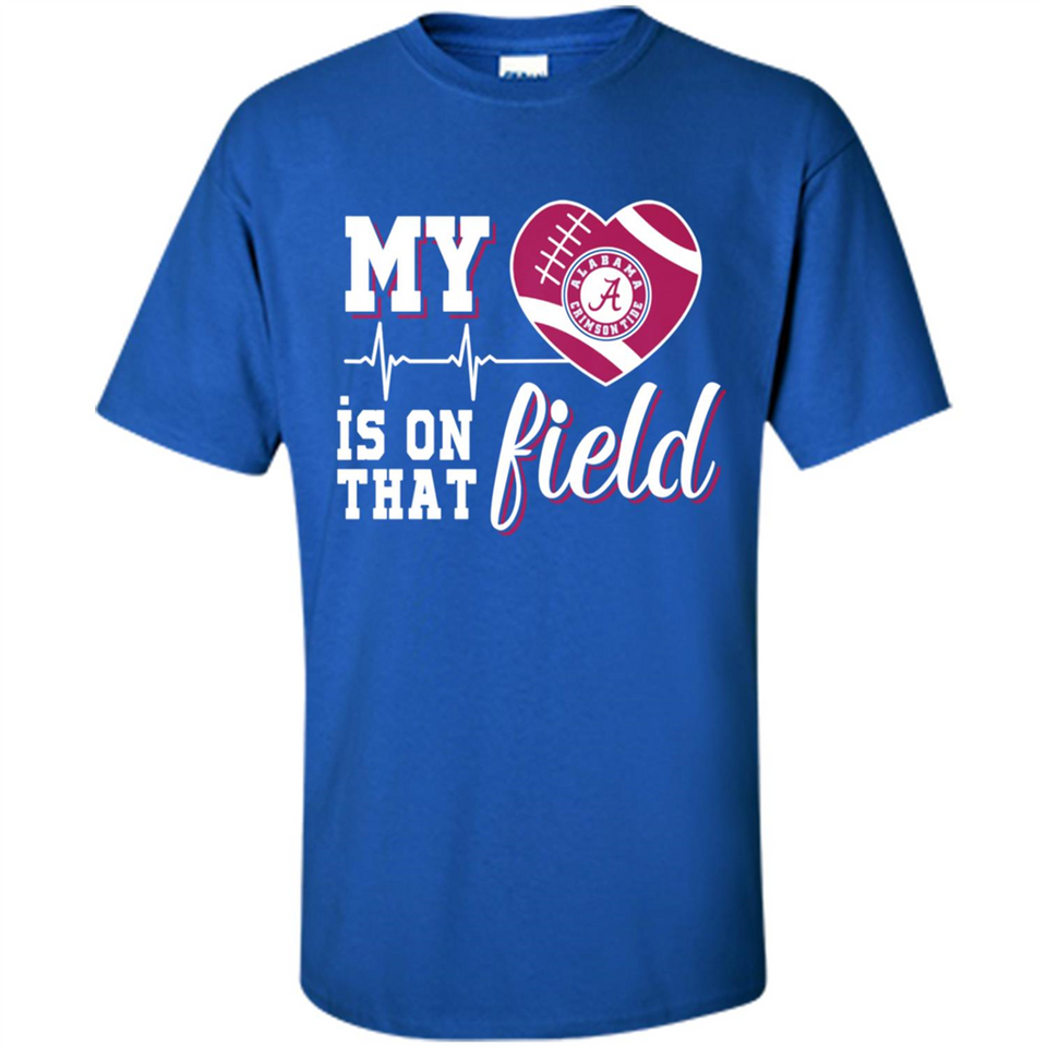 Alabama Crimson Football My Heart is on that Field - Shirt