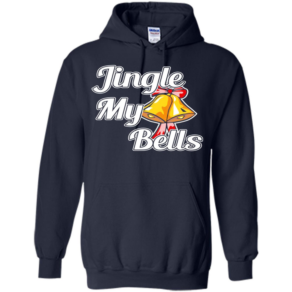 Jingle My Bells - Hoodie