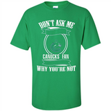 Don't Ask Me Why I'm A Vancouver Canucks Fan Ask Yourself