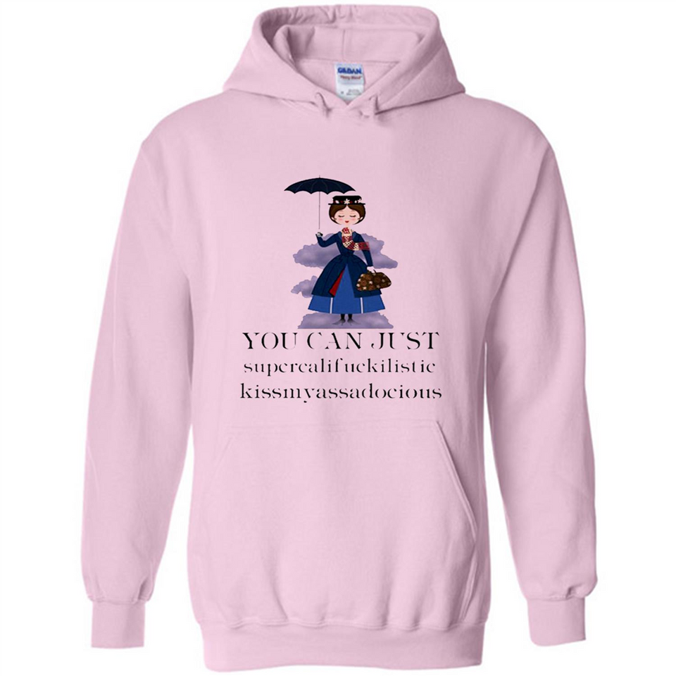 Mary Poppins Clipart You Can Just Supercalifuckilistic Kissmyassadocious MERCHCUTE - Hoodie