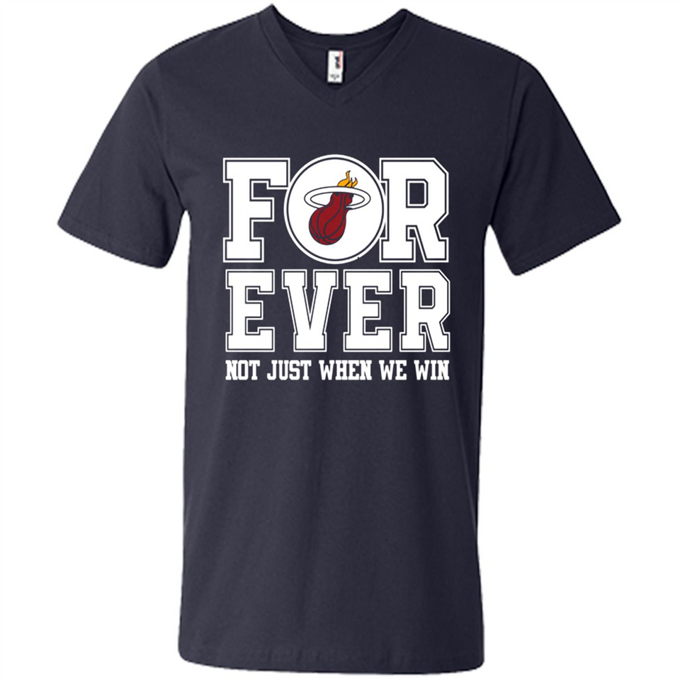 Miami Heat Forever For ever not just when we win - Men's V-Neck