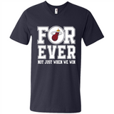 Miami Heat Forever For ever not just when we win - Men's V-Neck