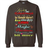 Maybe Christmas Doesn't Come From Store Christmas Means - Sweatshirt