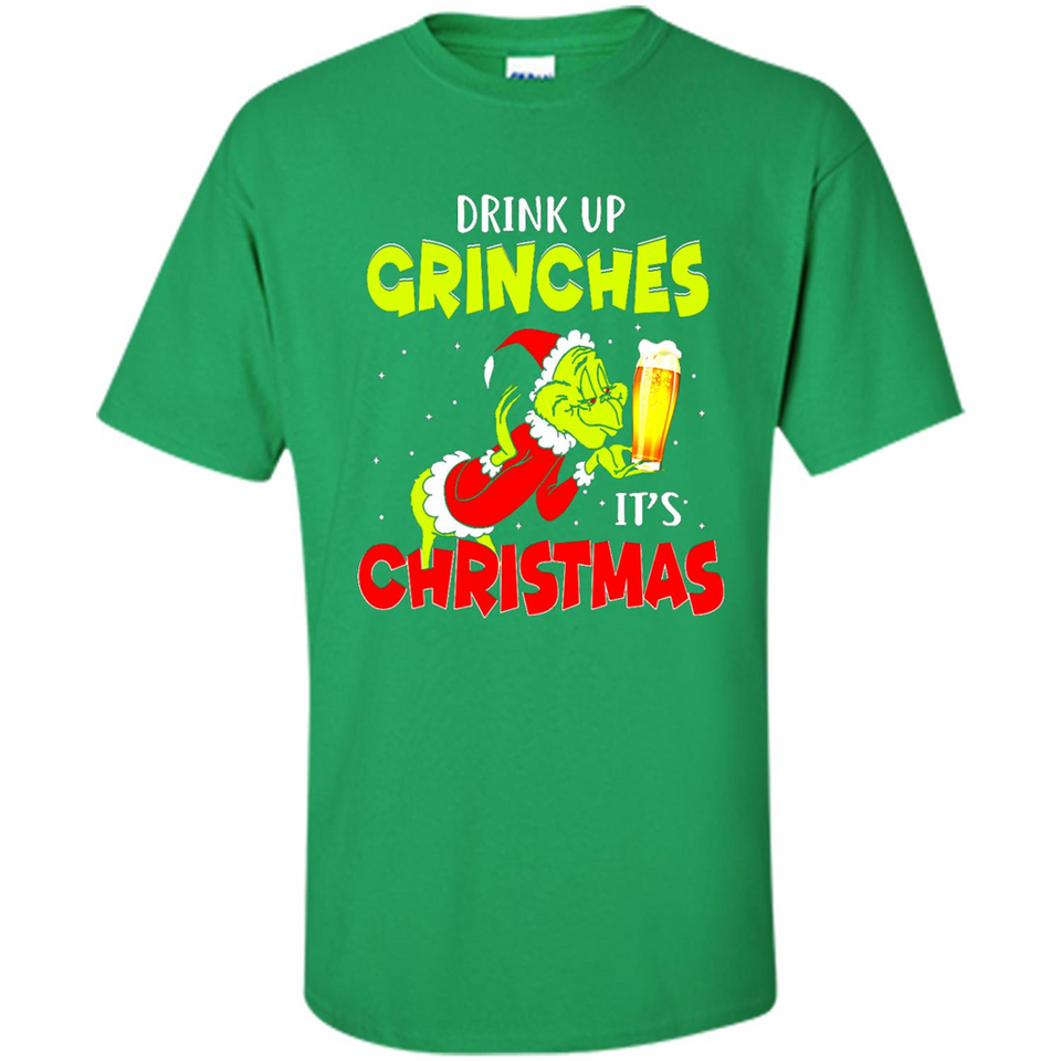 Drink Up Grinches it_s Christmas - Merry Xmas Sweatshirt - Shirt