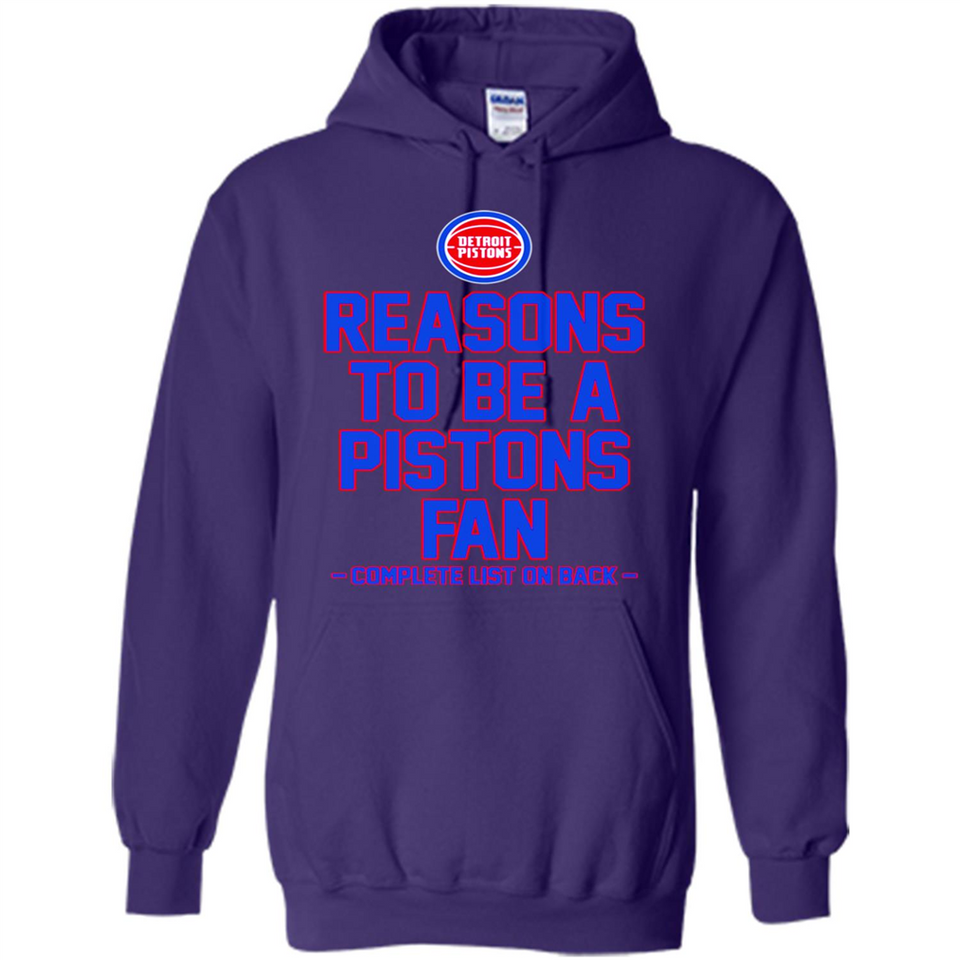 Reasons to be a Detroit Pistons Fan Complete List on Back - Hoodie