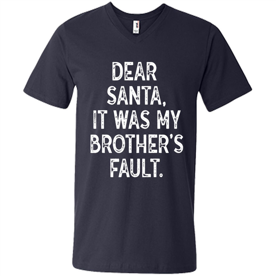 Christmas Shirt - Dear Santa It Was My Brother's Fault - Men's V-Neck