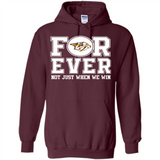 Nashville Predators Forever For ever not just when we win - Hoodie